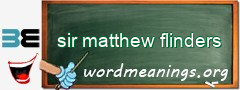 WordMeaning blackboard for sir matthew flinders